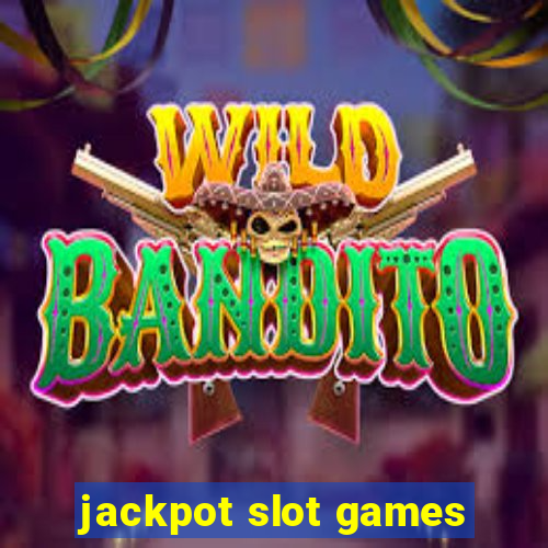 jackpot slot games