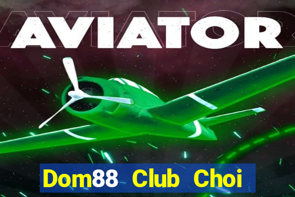 Dom88 Club Choi Game Đánh Bài