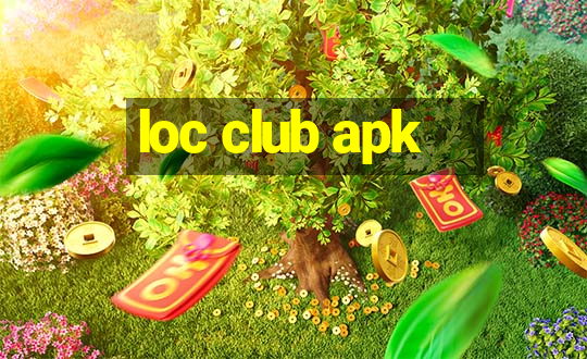 loc club apk