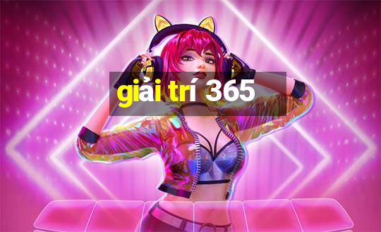 giải trí 365