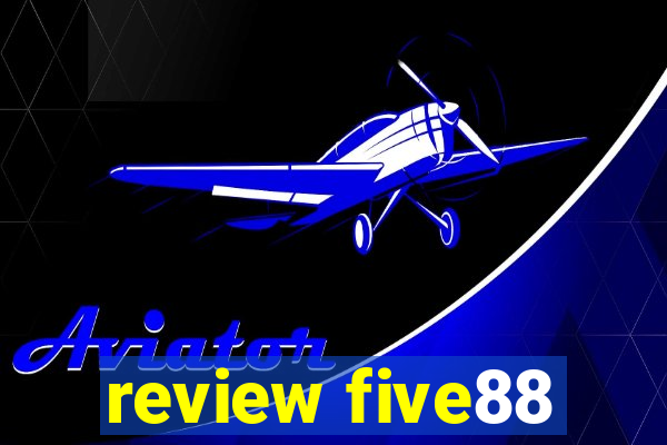 review five88