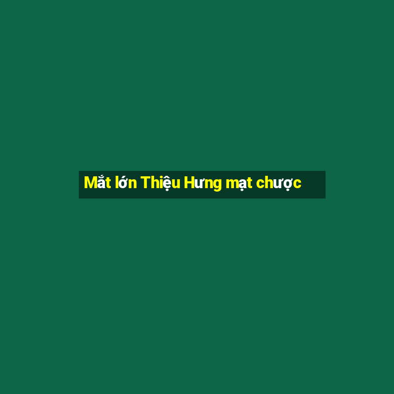 Mắt lớn Thiệu Hưng mạt chược