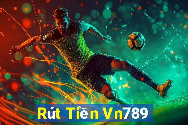 Rút Tiền Vn789