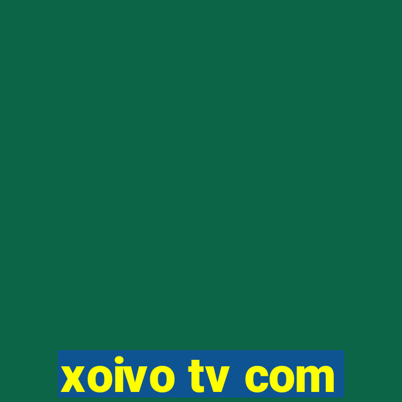 xoivo tv com