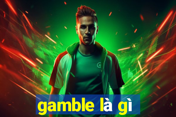 gamble là gì