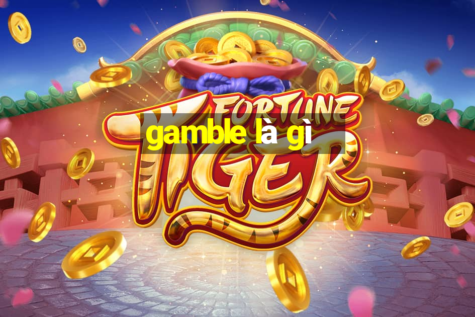 gamble là gì