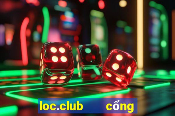 loc.club   cổng game quốc tế