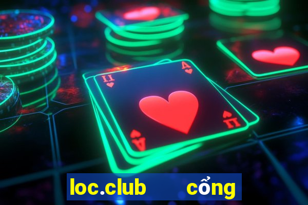 loc.club   cổng game quốc tế