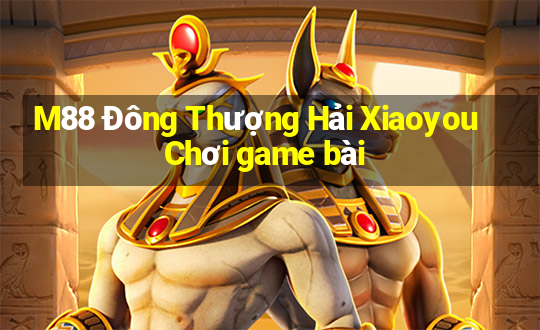 M88 Đông Thượng Hải Xiaoyou Chơi game bài