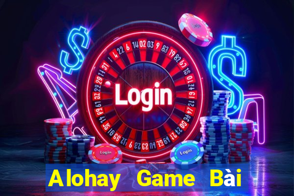 Alohay Game Bài Uống Rượu