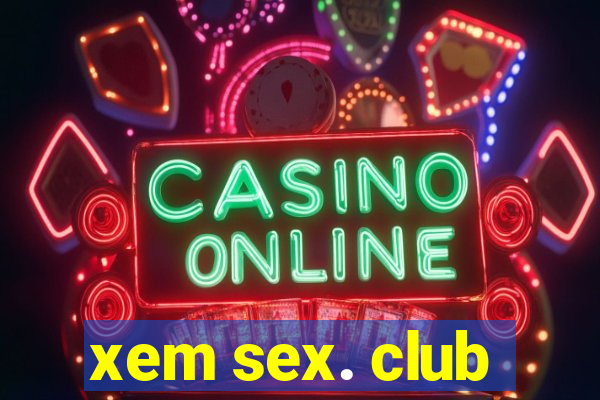 xem sex. club