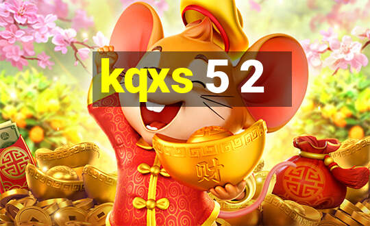 kqxs 5 2