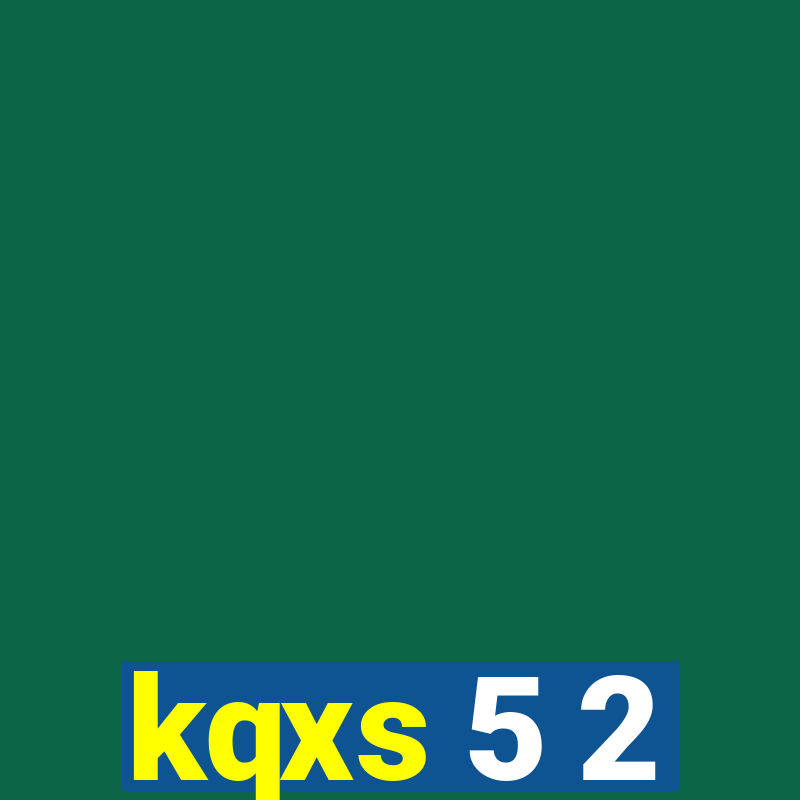 kqxs 5 2