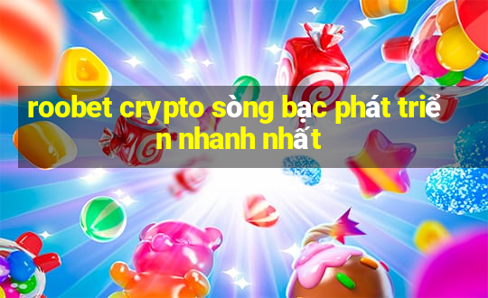 roobet crypto sòng bạc phát triển nhanh nhất