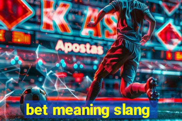 bet meaning slang