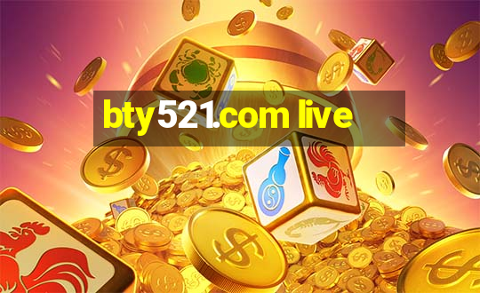 bty521.com live