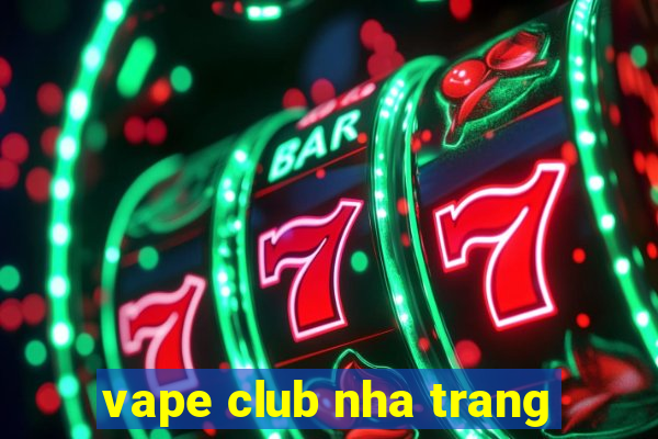 vape club nha trang