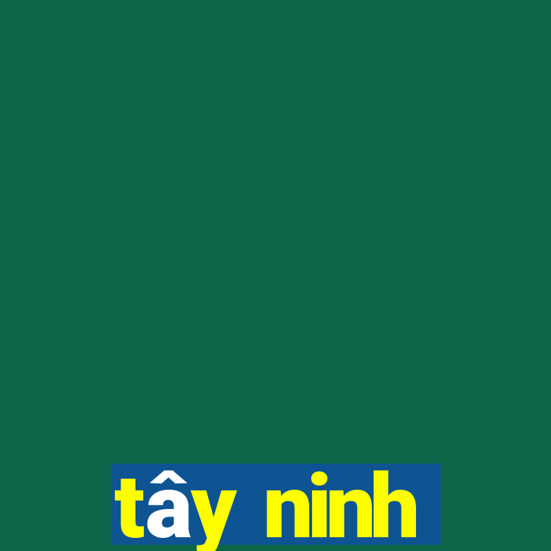 tây ninh