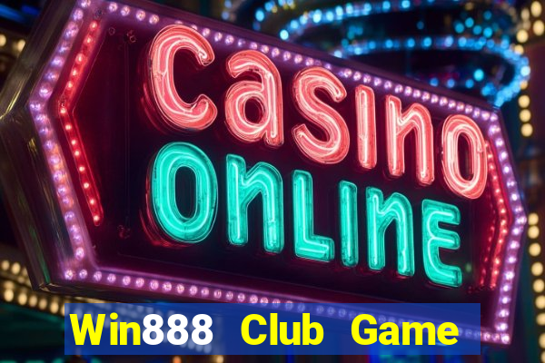 Win888 Club Game Bài Đổi Thưởng Uy Tín