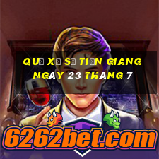 quả xổ số tiền giang ngày 23 tháng 7