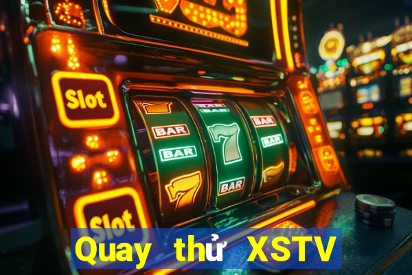 Quay thử XSTV ngày 12