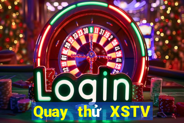 Quay thử XSTV ngày 12