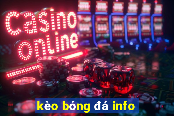 kèo bóng đá info