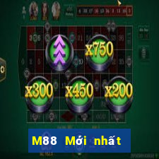 M88 Mới nhất ở Đông Chung