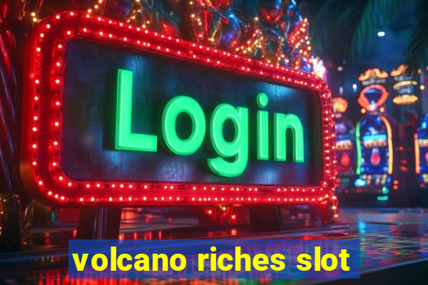 volcano riches slot