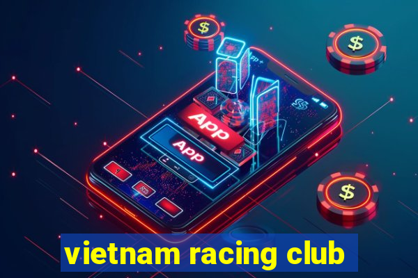 vietnam racing club