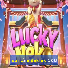 soi cầu daklak 568