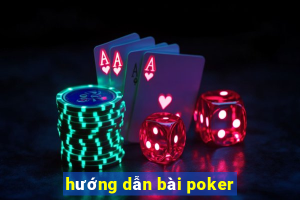 hướng dẫn bài poker