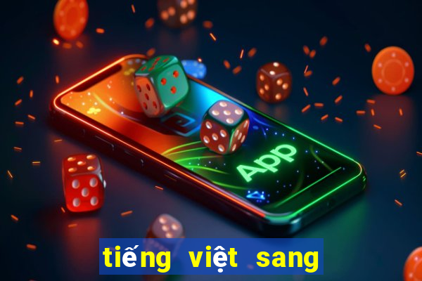 tiếng việt sang tiếng trung