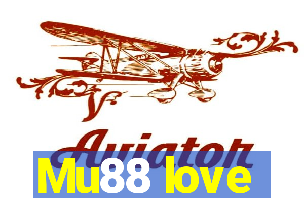 Mu88 love