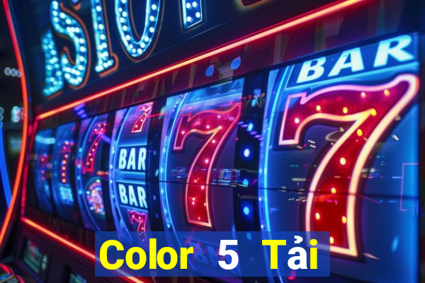 Color 5 Tải xuống và cài đặt