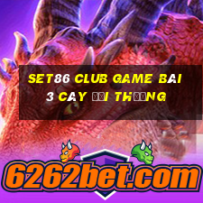 Set86 Club Game Bài 3 Cây Đổi Thưởng