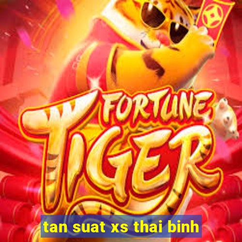 tan suat xs thai binh