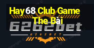 Hay68 Club Game The Bài