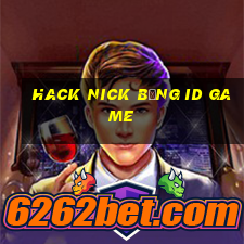 hack nick bằng id game