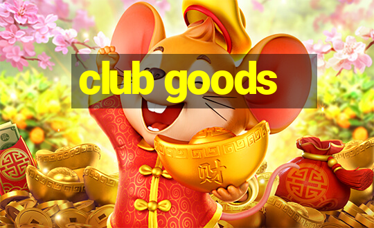 club goods