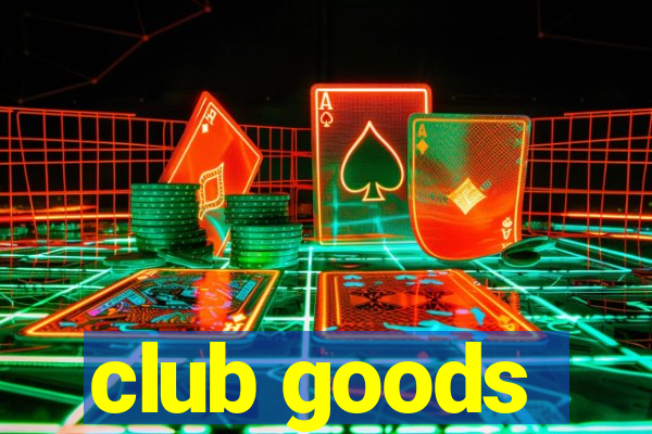 club goods