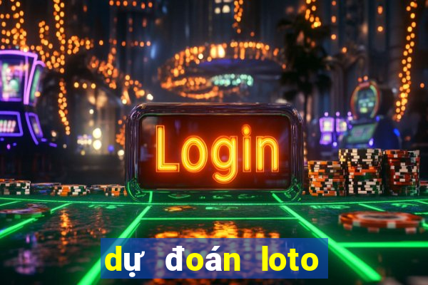 dự đoán loto miền bắc hôm nay