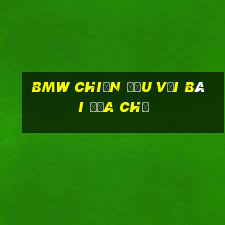 BMW chiến đấu với bài địa chủ