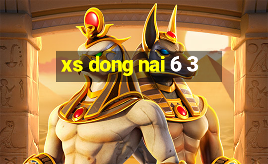 xs dong nai 6 3