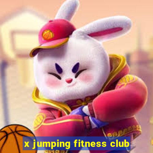 x jumping fitness club