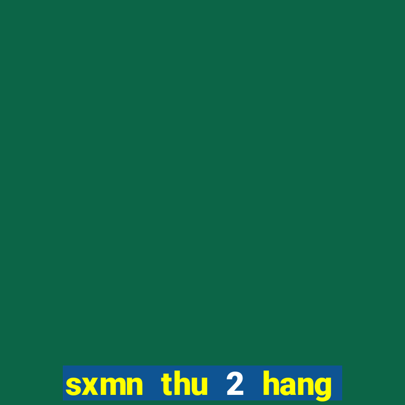 sxmn thu 2 hang tuan minh ngoc