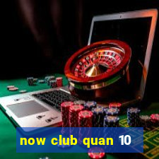 now club quan 10