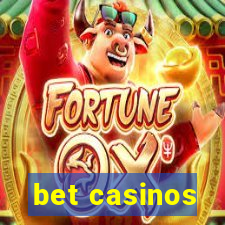 bet casinos