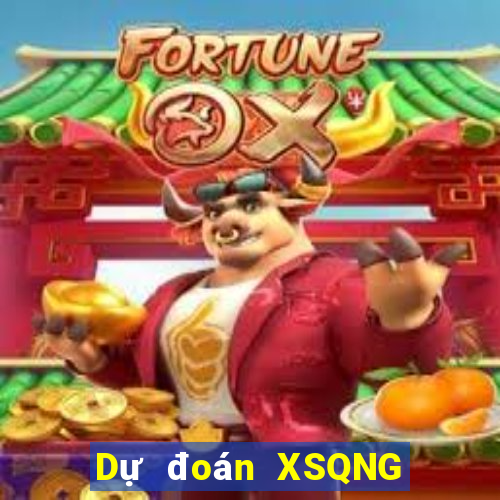 Dự đoán XSQNG thứ hai