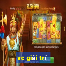 vc giải trí